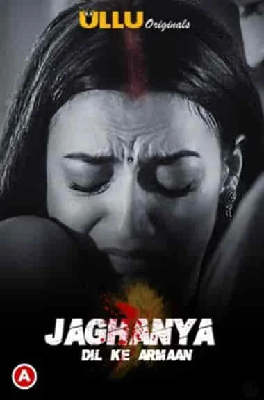 Jaghanya (Dil Ke Armaan) S01 Ullu Originals (2021) HDRip Hindi