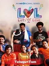 LOL (Lots Of Love) (2019) HDRip Season 1 [Telugu + Tamil]