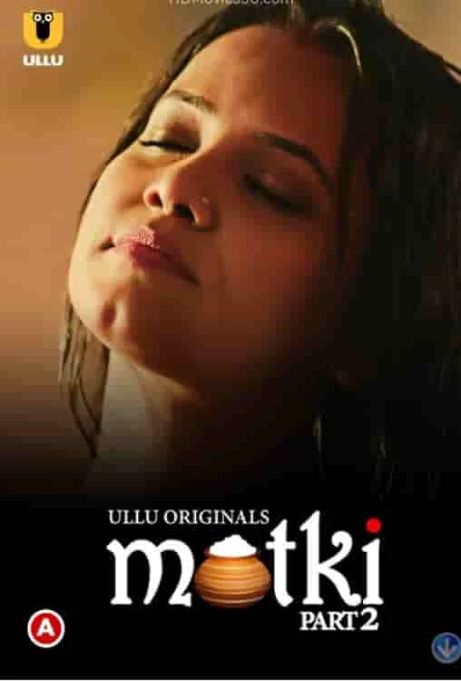 Matki (Part 2) Ullu Original (2022) HDRip Hindi