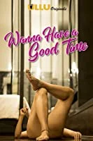 Wanna Have a Good Time (2019) HDRip Hindi Season 2